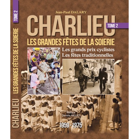 Charlieu, les grandes fêtes de la soierie